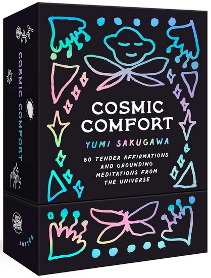Cosmic Comfort: 50 Tender Affirmations and Grounding Meditations from the Universe - YUMI SAKUGAWA