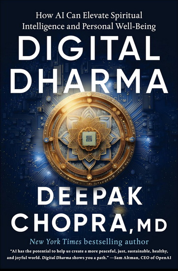 Digital Dharma: How AI Can Elevate Spiritual Intelligence and Personal Well-Being - DEEPAK CHOPRA