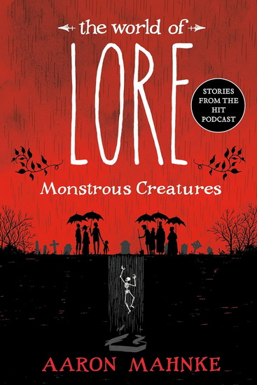 The World of Lore: Monstrous Creatures - AARON MAHNKE