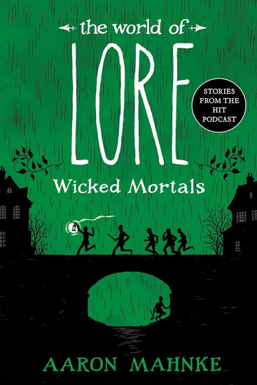 The World of Lore: Wicked Mortals - AARON MAHNKE