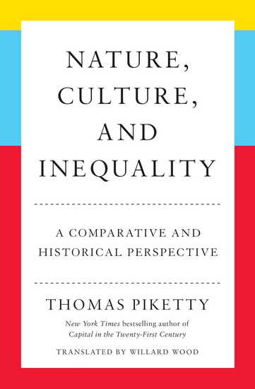 Nature, Culture, and Inequality: A Comparative and Historical Perspective - THOMAS PIKETTY
