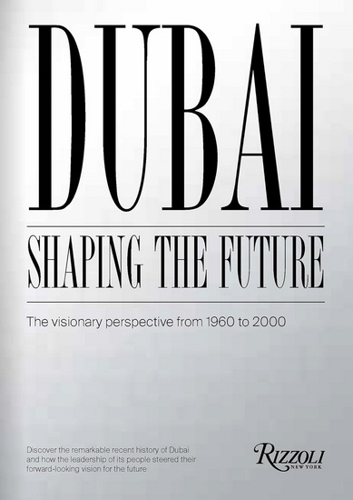 Dubai: Shaping the Future: The Visionary Perspective from 1960 to 2000 - AHMED BIN SHABIB