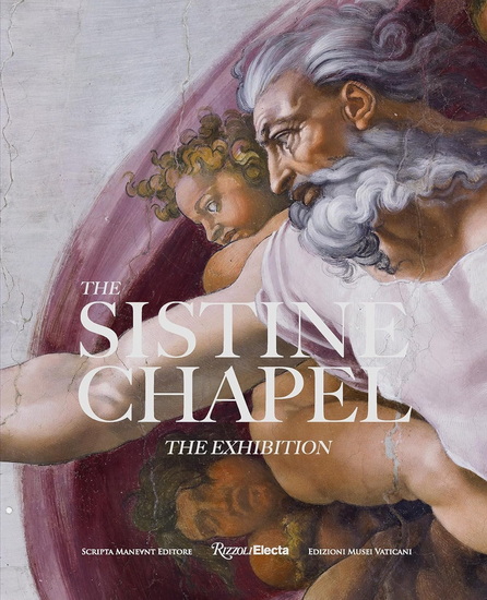 The Sistine Chapel: A New Appreciation of Michelangelo’s Magnum Opus - ASIA GRAZIANO