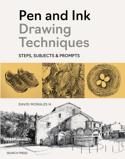 Pen and Ink Drawing Techniques: How-Tos, Subjects and Prompts - DAVID MORALES