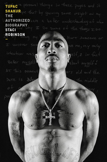 Tupac Shakur: The Authorized Biography - STACI ROBINSON