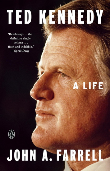 Ted Kennedy: A Life - JOHN A FARRELL