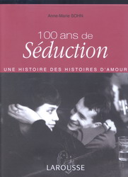 100 ans de séduction - ANNE-MARIE SOHN
