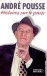 Hist. sur le pouce - ANDRE POUSSE