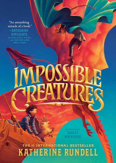 Impossible Creatures - KATHERINE RUNDELL - ASHLEY MACKENZIE