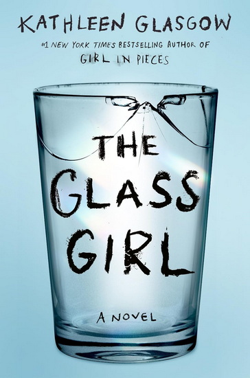 The Glass Girl - KATHLEEN GLASGOW