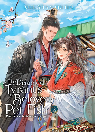 The Disabled Tyrant's Beloved Pet Fish: Canji Baojun De Zhangxin Yu Chong (Novel) Vol. 2 - XUE SHAN FEI HU - RYOPLICA