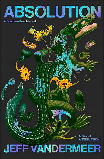 Absolution: A Southern Reach Novel - JEFF VANDERMEER
