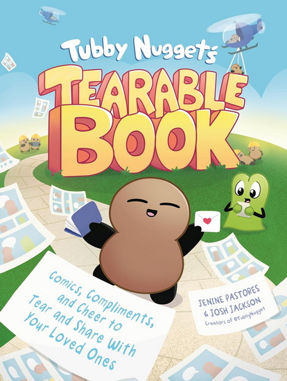 Tubby Nugget&#39;s Tearable Book: Comics, Compliments, and Cheer to Tear and Share With Your Loved Ones - JENINE PASTORES - JOSH JACKSON