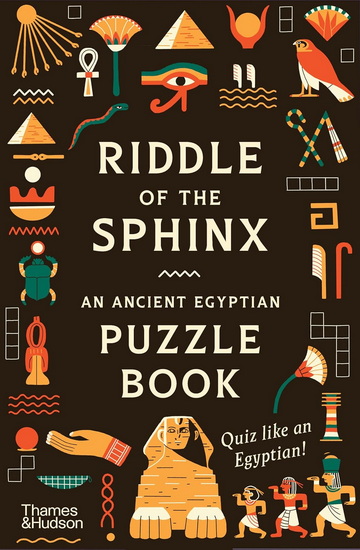 The Riddles of the Sphinx: Quiz Like an Egyptian - TREVOR NAYLOR