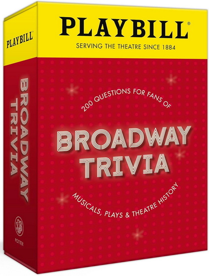 Playbill Broadway Trivia: 200 Questions for Fans of Musicals, Plays, and Theatre History - COLLECTIF