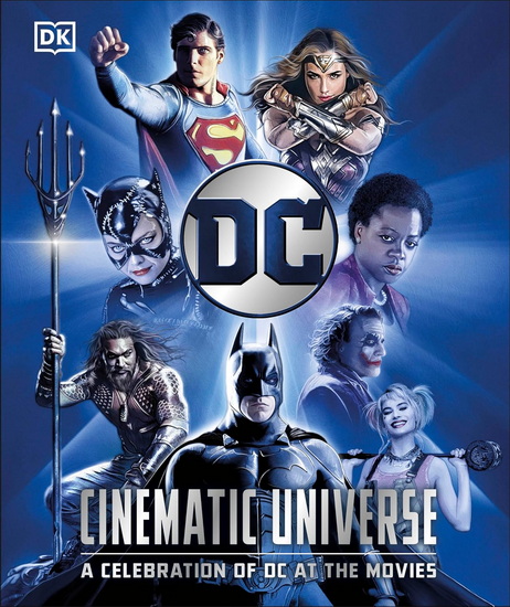 DC Cinematic Universe: A Celebration of DC at the Movies - NICK JONES - STEPHEN WIACEK