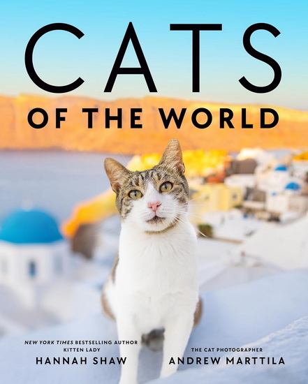 Cats of the World - HANNAH SHAW - ANDREW MARTTILA