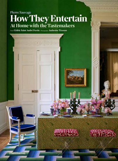 How They Entertain: At Home with the Tastemakers - COLLECTIF