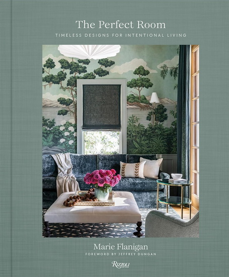 The Perfect Room: Timeless Designs for Intentional Living - MARIE FLANIGAN - SUSAN SULLY