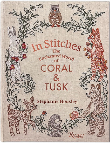 In Stitches: The Enchanted World of Coral & Tusk - STEPHANIE HOUSLEY
