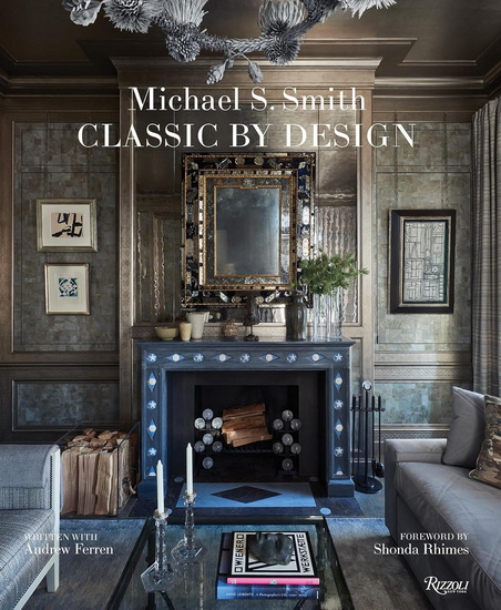 Michael S. Smith Classic by Design - MICHAEL S SMITH - ANDREW FERREN