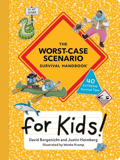 The Worst-Case Scenario Survival Handbook for Kids - DAVID BORGENICHT & AL