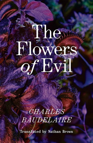 The Flowers of Evil: The Definitive English Language Edition - CHARLES BAUDELAIRE