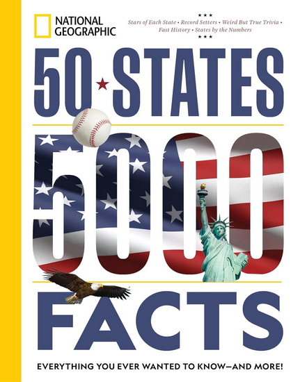 50 States, 5,000 Facts: Everything You Ever Wanted to Know - and More! - COLLECTIF