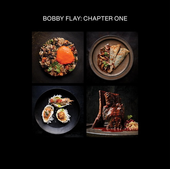 Bobby Flay: Chapter One: Iconic Recipes and Inspirations from a Groundbreaking American Chef: A Cookbook - BOBBY FLAY - EMILY TIMBERLAKE