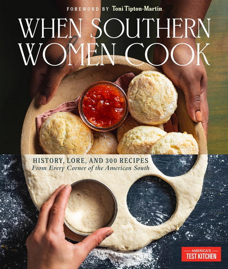 When Southern Women Cook: History, Lore, and 300 Recipes from Every Corner of the American South - COLLECTIF