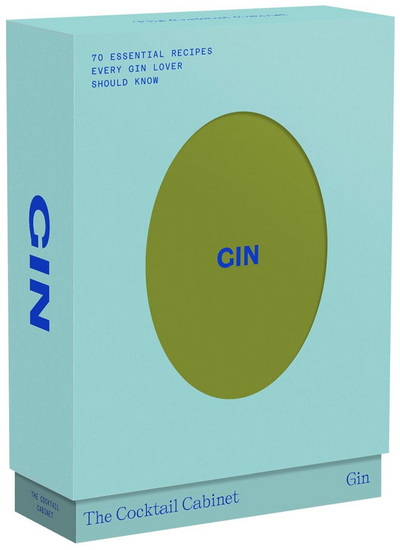 The Cocktail Cabinet: Gin: The essential drinks every gin lover should know - KARA NEWMAN - GIACOMO BAGNARA