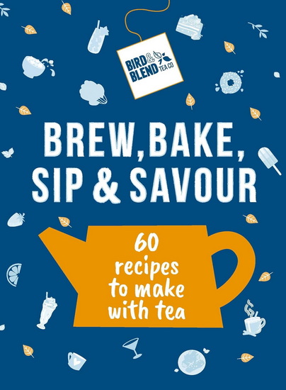 Tea Happiness: 60 delicious recipes to make with tea - COLLECTIF