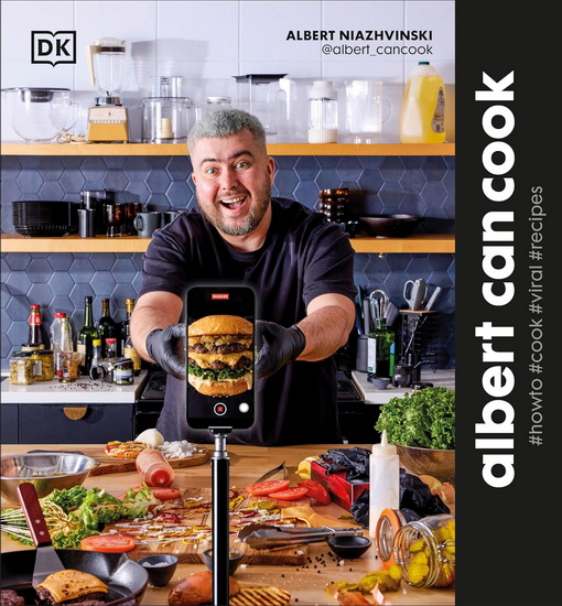 Albert Can Cook: How To Cook Viral Recipes - ALBERT NIAZHVINSKI