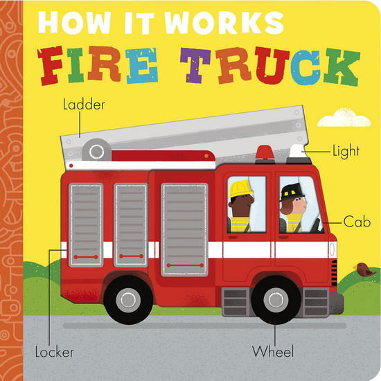 How It Works: Fire Truck - MOLLY LITTLEBOY - DAVID SEMPLE