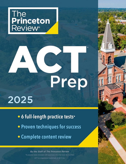 Princeton Review ACT Prep, 2025: 6 Practice Tests + Content Review + Strategies - COLLECTIF
