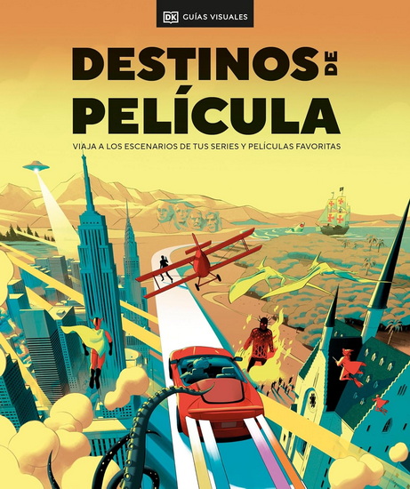 Destinos de película (The Screen Traveler&#39;s Guide): Viaja a los escenarios de tus series y películas favoritas - COLLECTIF