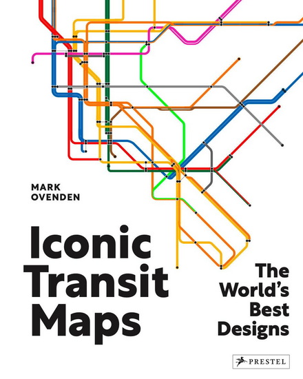 Iconic Transit Maps: The World&#39;s Best Designs - MARK OVENDEN
