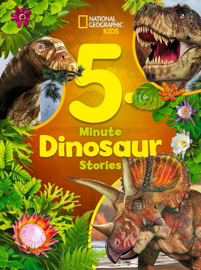 National Geographic Kids 5-Minute Dinosaur Stories - MOIRA ROSE DONOHUE