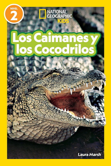 National Geographic Readers Los Caimanes y Cocodrilos (Nivel 2) - LAURA MARSH