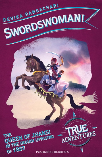 Swordswoman!: The Queen of Jhansi in the Indian Uprising of 1857 - DEVIKA RANGACHARI - AMERIGO PINELLI