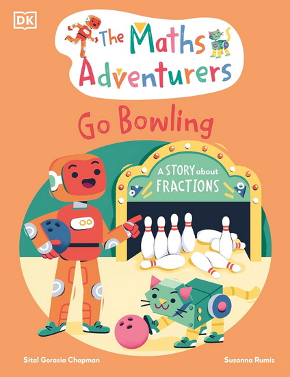 The Math Adventurers Go Bowling - SITAL GORASIA CHAPMAN
