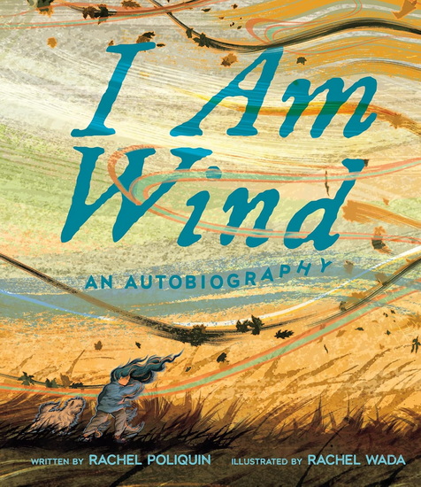 I Am Wind: An Autobiography - RACHEL POLIQUIN - RACHEL WADA