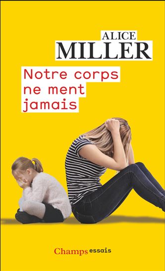 Notre corps ne ment jamais N. éd. - ALICE MILLER