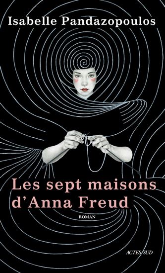 Les Sept maisons d'Anna Freud - ISABELLE PANDAZOPOULOS
