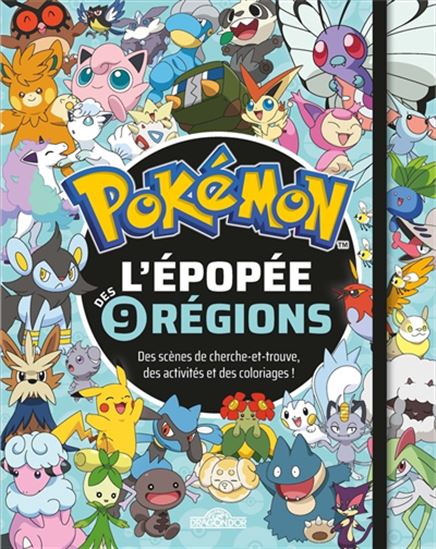 Pokémon : l'épopée des 9 régions : des scènes de cherche-et-trouve, des activités et des coloriages ! - COLLECTIF