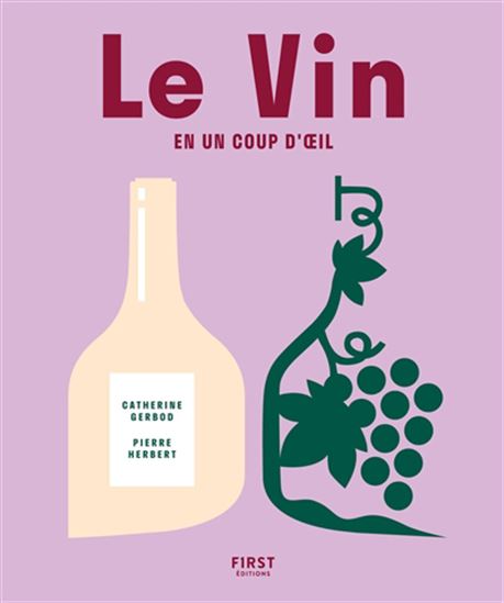 Le Vin en un coup d&#39;oeil 3e éd. - PIERRE HERBERT - CATHERINE GERBOD