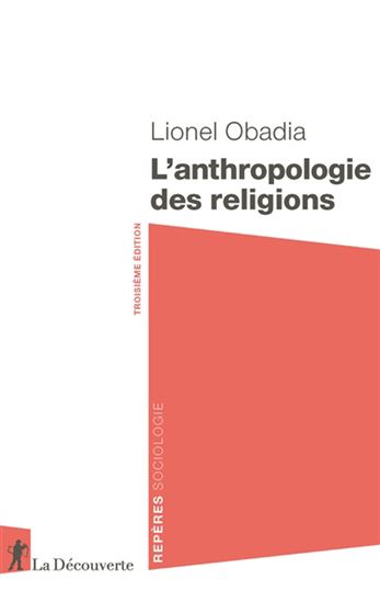 L&#39;Anthropologie des religions N. éd. - LIONEL OBADIA