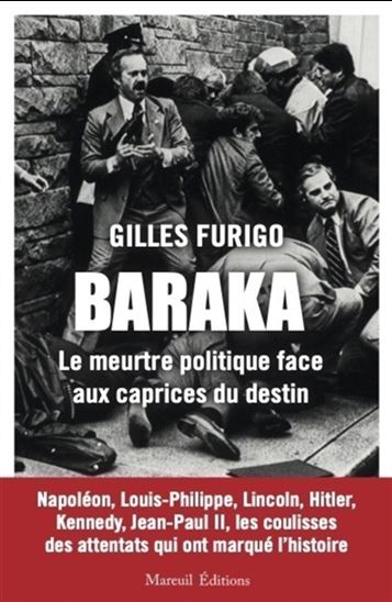 Baraka : le meurtre politique face aux caprices du destin - GILLES FURIGO