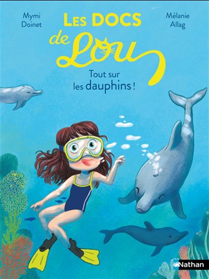 Tout sur les dauphins ! - MYMI DOINET - MÉLANIE ALLAG