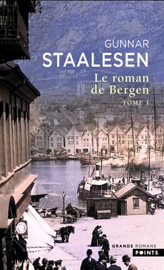 Le Roman de Bergen T.01 N. éd. - GUNNAR STAALESEN